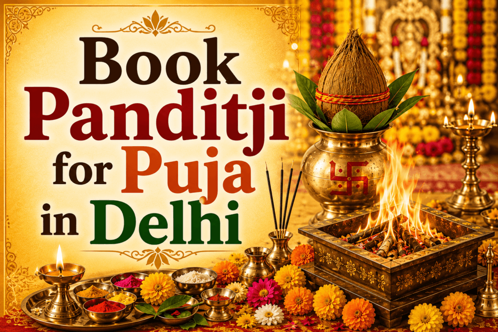 15 Trusted Book Panditji for Puja in Delhi for Peaceful Rituals 1 Book Panditji for Puja in Delhi