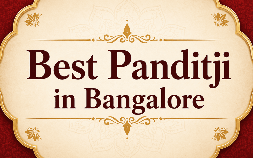 Best Panditji in Bangalore – 13 Trusted & Auspicious Puja Services 1 Best Panditji In Bangalore
