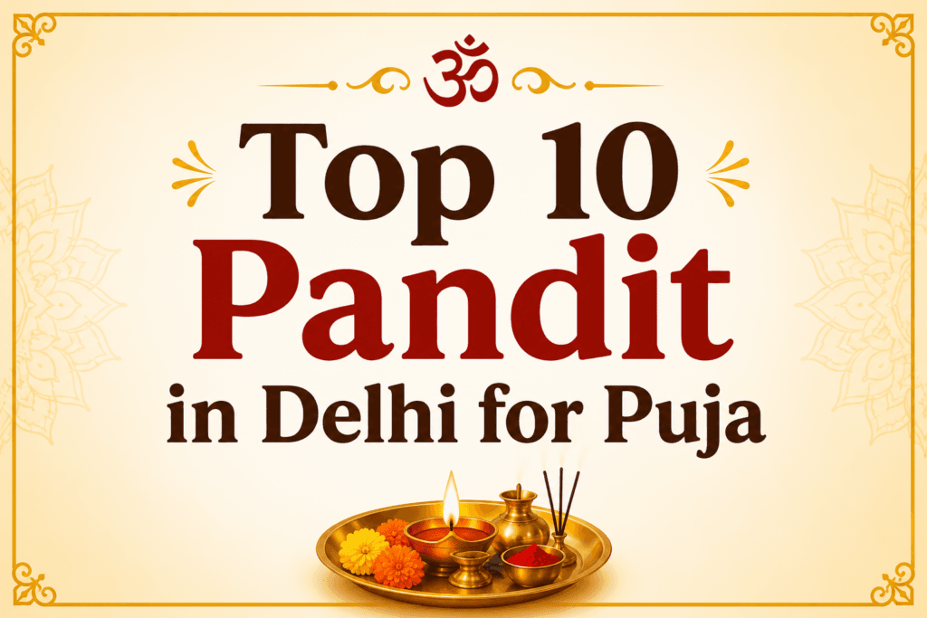 Top 10 Pandit in Delhi for Puja and Havan Services Today 1 6c0e5a34 8ce3 4512 b28e 0b1374b7f711