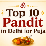 Top 10 Pandit in Delhi for Puja