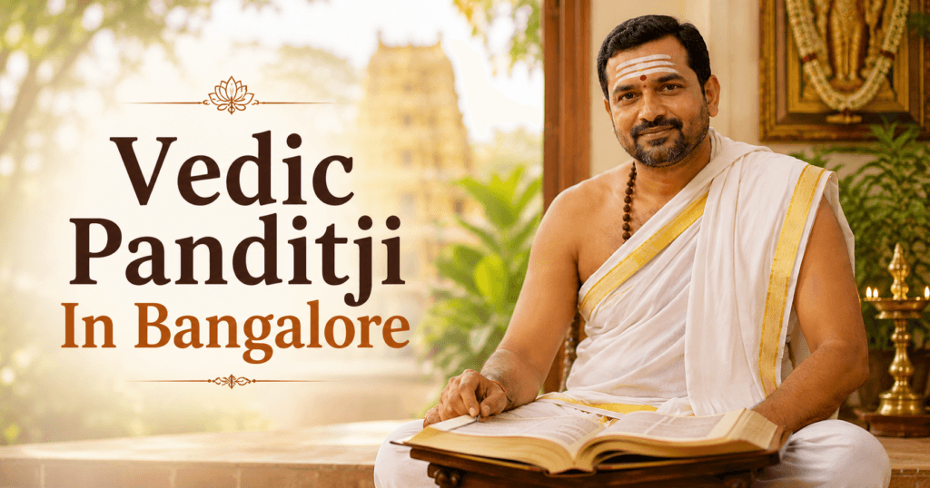 Vedic Panditji in Bangalore – Complete Guide for Traditional Hindu Rituals and Spiritual Ceremonies 1 Vedic Panditji In Bangalore