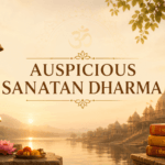 Why Auspicious Sanatan Dharma Still Matters in the 2026 (Modern World)? 4 Auspicious Sanatan Dharma