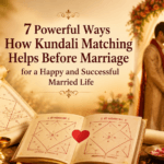 7 Powerful Ways How Kundli Matching Helps Before Marriage for a Happy and Successful Married Life 4 7 Powerful Ways How Kundli Matching Helps Before Marriage for a Happy and Successful Married Life